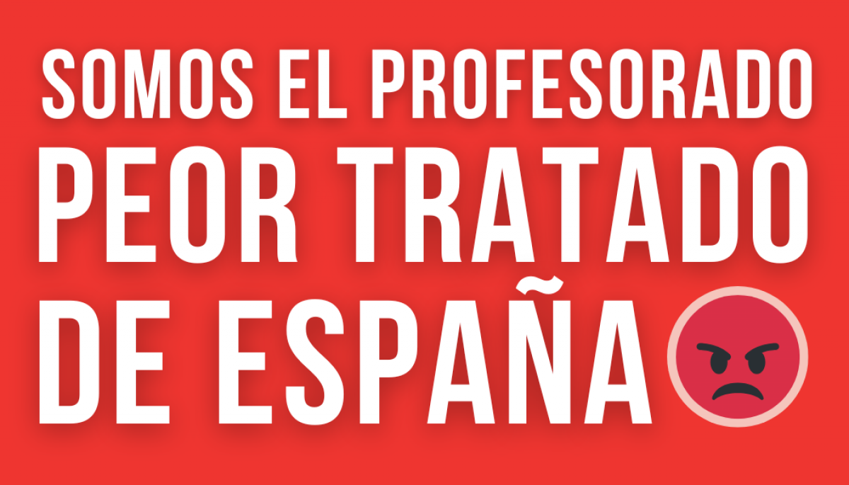 Cartel: Somos el profesorado peor tratado de España